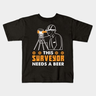 This Surveyor Needs A Beer Kids T-Shirt